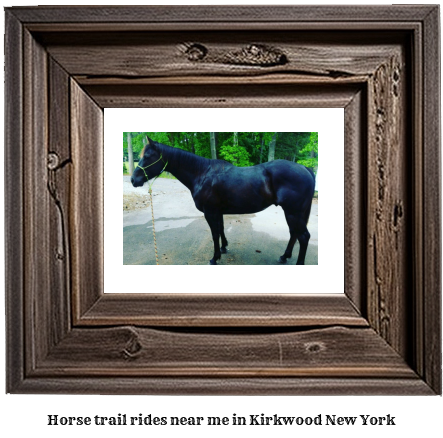 horse trail rides near me in Kirkwood, New York